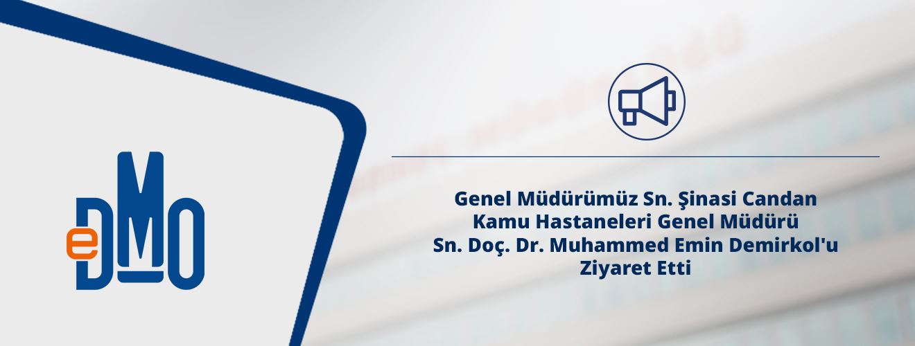 Genel Müdürümüz Sn. Şinasi Candan Kamu Hastaneleri Genel Müdürü Sn. Doç. Dr. Muhammed Emin Demirkol'u Ziyaret Etti